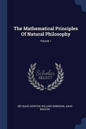The Mathematical Principles Of Natural Philosophy; Volume 1