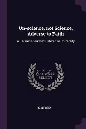 Un-science, not Science, Adverse to Faith