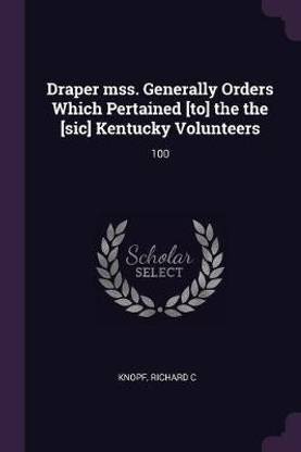 Draper mss. Generally Orders Which Pertained [to] the the [sic] Kentucky Volunteers