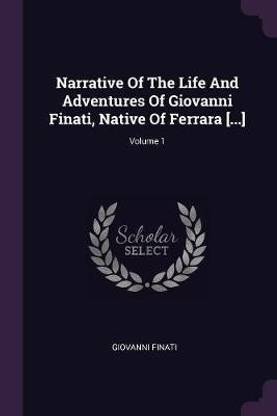 Narrative Of The Life And Adventures Of Giovanni Finati, Native Of Ferrara [...]; Volume 1