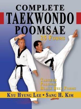 Complete Taekwondo Poomsae  - The Official Taegeuk, Palgwae and Black Belt Forms of Taekwondo
