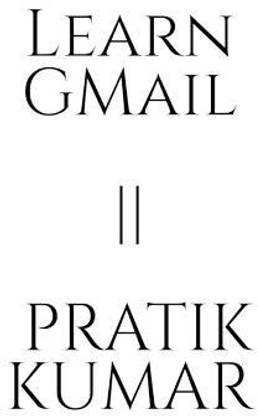 Learn Gmail Pratik Kumar