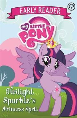 My Little Pony Early Reader: Twilight Sparkle's Princess Spell
