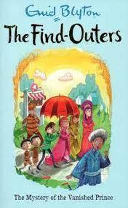 THE FIND-OUTERS: 9:THE MYSTERY OF THE VANISHED PRINCE (A FORMAT)