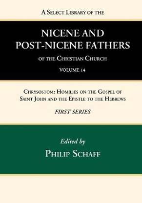 A Select Library of the Nicene and Post-Nicene Fathers of the Christian Church, First Series, Volume 14