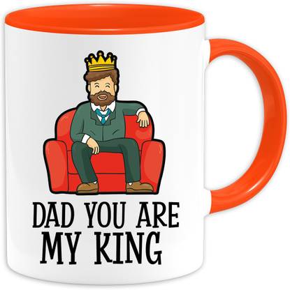 CustomEra Dad You are My King Quote For Dad Birthday, Anniversary, Father's Day (Orange) Ceramic Coffee Mug