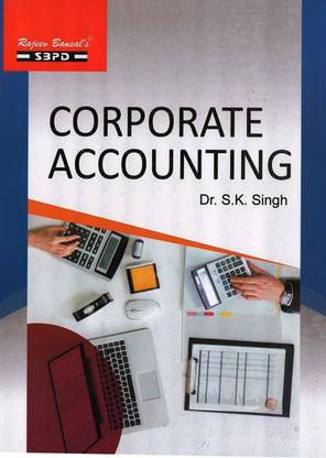 Corporate Accounting B.Com 2nd Year By Dr. S.K. Singh