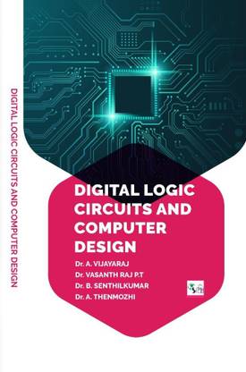 DIGITAL LOGIC CIRCUITS AND
COMPUTER DESIGN