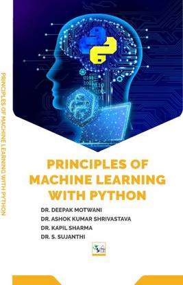 PRINCIPLES OF MACHINE LEARNING WITH PYTHON