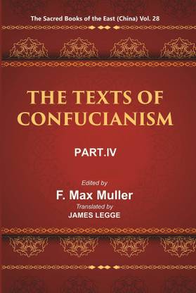 The Sacred Books of the East (China: THE TEXTS OF CONFUCIANISM, PART-IV: THE Li Ki XI—XLVI) Volume 28th