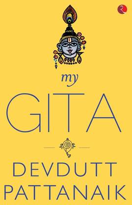My Gita (Paperback, Devdutt Pattanaik) (Paperback, Devdutt Pattanaik) (Paperback, Devdutt Pattanaik)