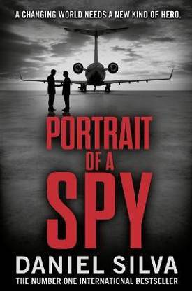 Portrait of a Spy  - A Changing World Needs a New Kind of Hero