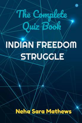 The Complete Quiz Book - Indian Freedom Struggle