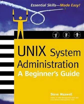 Unix System Administration: A Beginner's Guide