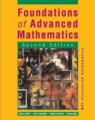 MEI Structured Maths Second Edition: Foundations of Advanced Mathematics