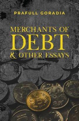 Merchants of Debt and Other Essays
