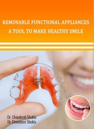 REMOVABLE FUNCTIONAL APPLIANCES:- A TOOL TO MAKE HEALTHY SMILE