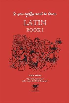 So You Really Want to Learn Latin Book I