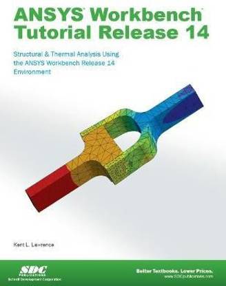 ANSYS Workbench Tutorial Release 14