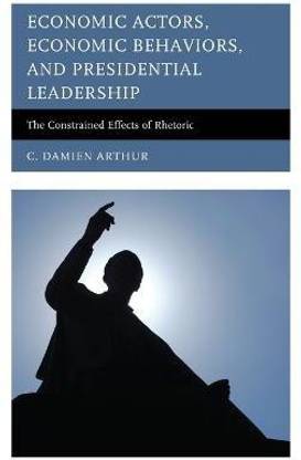 Economic Actors, Economic Behaviors, and Presidential Leadership