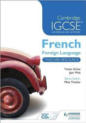 Cambridge IGCSE (R) and International Certificate French Foreign Language Teacher Resource & Audio-CDs