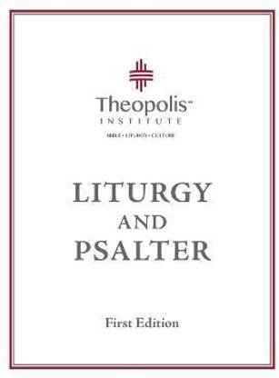 Theopolis Liturgy and Psalter