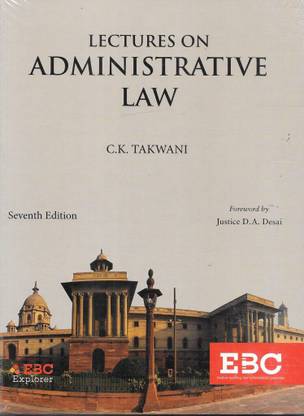 Lectures On Administrative Law By C. K. Takwani