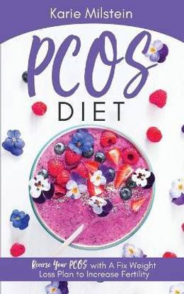 PCOS Diet Reverse Your PCOS with A Fix Weight Loss Plan to Increase Fertility