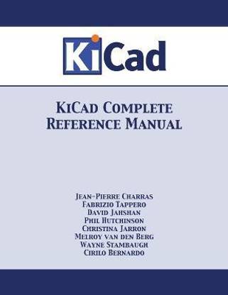 KiCad Complete Reference Manual