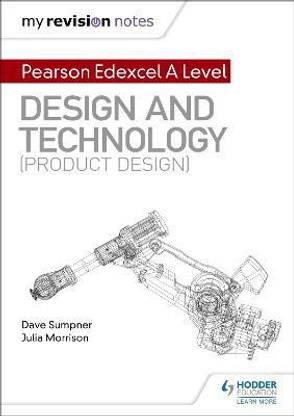 My Revision Notes: Pearson Edexcel A Level Design and Technology (Product Design)