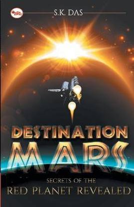 Destination Mars  - Secrets of the Red Planet Revealed