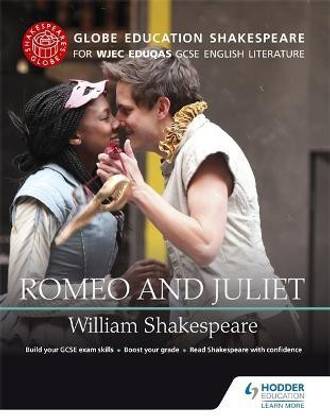 Globe Education Shakespeare: Romeo and Juliet for WJEC Eduqas GCSE English Literature