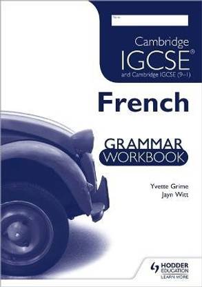 Cambridge IGCSE and Cambridge IGCSE (9-1) French Grammar Workbook