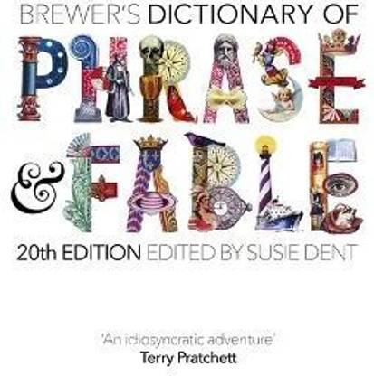 Brewer's Dictionary of Phrase and Fable (20th edition)