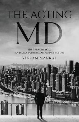The Acting MD - The greatest skill an Indian businessman needs is acting