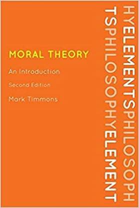 Moral Theory: An Introduction, Second Edition (Elements of Philosophy Series)