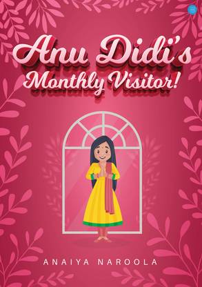 Anu Didi’s Monthly Visitor