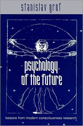 Psychology of the Future: Lessons from Modern Consciousness Research