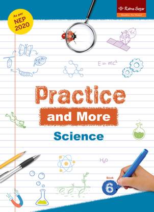 Practice and More Book 6 Science (NEP 2020) | Science Book For Class 6 By Ratna Sagar