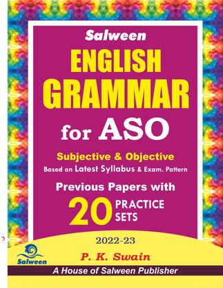 SALWEEN ENGLISH GRAMMAR BOOK FOR ASO ( Assistant Section Officer) , ,SUBJECTIVE & OBJECTIVE , PREVIOUS PAPERS WITH 20 PRACTICE SETS , P K SWAIN