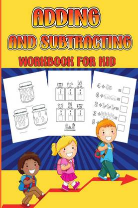 Adding and Subtracting Workbook for Kid