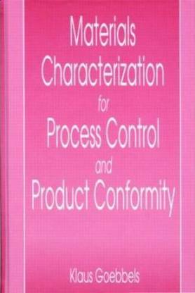 Materials Characterization for Process Control and Product Confromity