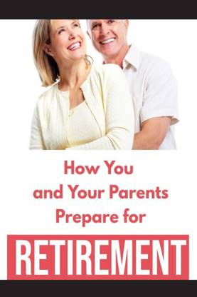 How You and Your Parents Prepare for Retirement