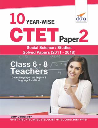 10 Year-Wise Ctet Paper 2 (Social Science/ Studies) Solved Papers (2011 - 2018)