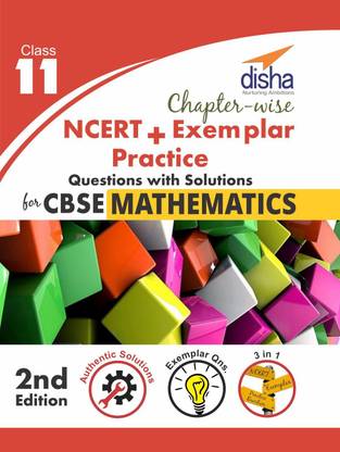 Chapter-wise NCERT + Exemplar + Practice Questions Solutions for CBSE Mathematics Class 11 2nd edition 2 Edition