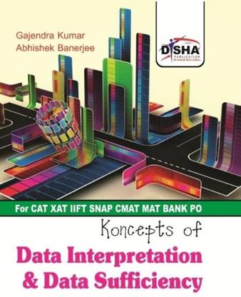 Koncepts Of Data Interpretation & Data Sufficiency for Cat/ Xat/ Iift/ Cmat/ Mat/ Bank Po/ Ssc 1 Edition
