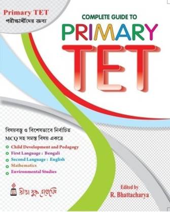 Complete Guide To Primary TET By R. Bhattacharya