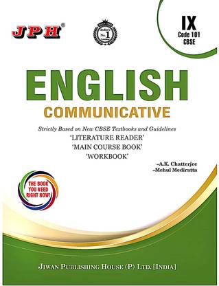 JPH Class 9 CBSE English Communicative (LiteratureReader & Main Course Book & Work Book) Based On CBSE Syllabus