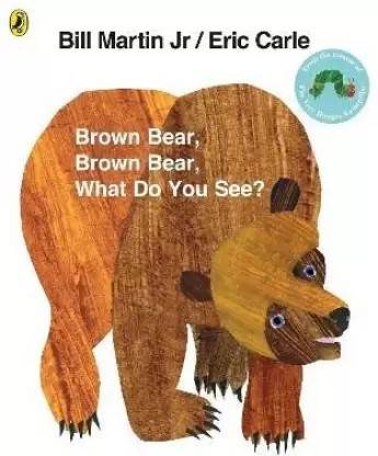 Brown Bear, Brown Bear, What Do You See?
