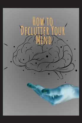 How to Declutter Your Mind